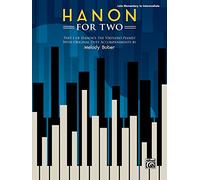 Hanon for Two: Hanon's the Virtuoso Pianist With Original Duet Accompaniments: Part 1 of Hanon's the Virtuoso Pianist with Original Duet Accompaniments by Melody Bober
