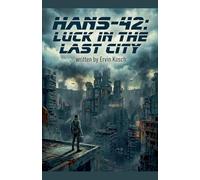 HANS-42: Luck In The Last City: 3