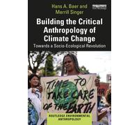 Hans A. Baer Merrill Building the Critical Anthropology of Climate (Tascabile)