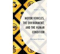 Hans A. Baer Motor Vehicles, the Environment, and the Human Conditio (Tascabile)