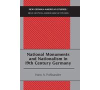 Hans A. Pohlsan National Monuments and Nationalism in 19th Century G (Tascabile)