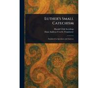 Hans Andreas Urseth Harald Ulrik Sverdrup Luther's Small Catechism (Tascabile)