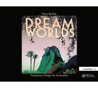 Hans Bacher Dream Worlds: Production Design for Animation (Copertina rigida)