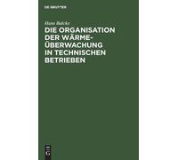 Hans Balcke Die Organisation Der Wärmeüberwachung in Technisc (Copertina rigida)