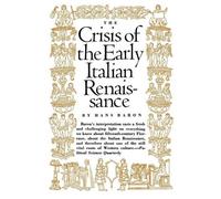 Hans Baron Crisis of the Early Italian Renaissance (Tascabile)