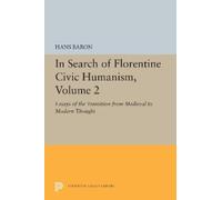 Hans Baron In Search of Florentine Civic Humanism, Volume 2 (Tascabile)