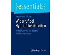 Hans-Bernd Schäfer Widerruf bei Hypothekenkrediten (Tascabile) essentials