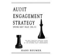 Hans Beumer AUDIT ENGAGEMENT STRATEGY (Driving Audit Value, V (Copertina rigida)
