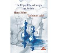 Hans Bhm Afek Yochanan The Royal Chess Couple in Action (Tascabile)
