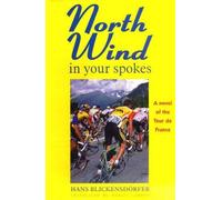 Hans Blickensdorfer North Wind in Your Spokes (Tascabile)