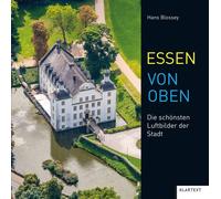 Hans Blossey Essen von oben: Die schönsten Luftbilder der Sta (Copertina rigida)
