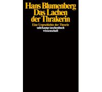 Hans Blumenberg Das Lachen der Thrakerin: Eine Urgeschichte der Theo (Tascabile)