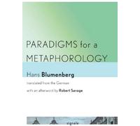 Hans Blumenberg Paradigms for a Metaphorology (Tascabile)
