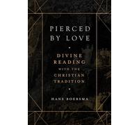 Hans Boersma Pierced by Love - Divine Reading with the Christ (Copertina rigida)
