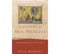 Hans Boersma Scripture as Real Presence - Sacramental Exegesis in th (Tascabile)