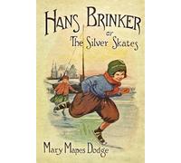 Hans Brinker or the Silver Skates