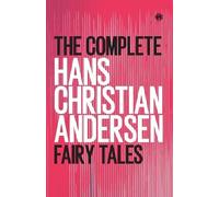 Hans Christian Anders The Complete Hans Christian Andersen Fairy Tal (Tascabile)
