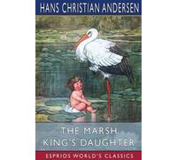 Hans Christian Andersen Andersen Ha The Marsh King's Daughter (Espri (Tascabile)