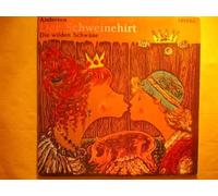 Hans Christian Andersen: Der Schweinehirt / Die wilden Schwäne