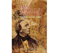 Hans Christian Andersen: The man and his works