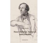 Hans Christian Andersen und Dresden: Eine Rekonstruktion seiner Aufenthalte nach Briefen und hinterlassenen Schriften: 5