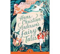 Hans Christian Andersens Fairy Tales: Retold by Naomi Lewis