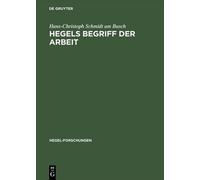 Hans-Christoph Schmidt Am Busch Hegels Begriff der Arbeit (Copertina rigida)