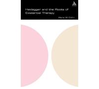Hans Cohn Heidegger and the Roots of Existential Therapy (Tascabile)