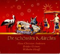 Hans Cristian Andersen, Brüder Grimm, Wilhelm Hauff - Die schönsten Märchen. Der große Märchenschatz zum Hören. - Andersen , Hans Christian, Brüder Grimm Wilhelm Hauff u. a.
