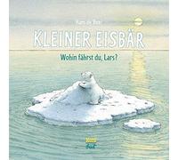 Hans de Beer Kleiner Eisbär. Wohin fährst du Lars? (Der kleiner Eisb (Tascabile)