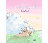 Hans de Beer Little Polar Bear Finds a Friend (Copertina rigida)