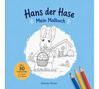 Hans der Hase: Mein kunterbuntes Ausmalbuch