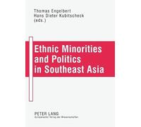 Hans Dieter Kubitsche Ethnic Minorities and Politics in Southeast As (Tascabile)
