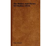Hans Driesch The History And Theory Of Vitalism (1914) (Tascabile)