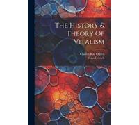 Hans Driesch The History & Theory Of Vitalism (Tascabile)