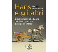 HANS E GLI ALTRI - INNAMORATI MARCO - RAFFAELLO CORTINA EDITORE