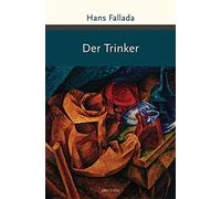 Hans Fallada Der Trinker (Große Klassiker zum kleinen Preis, (Copertina rigida)