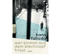 Hans Fallada Michael Tötebe Wer einmal aus dem Blechnapf frisst: Rom (Tascabile)
