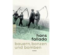 Hans Fallada Michael Töteberg Bauern, Bonzen und Bomben (Tascabile)