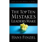 Hans Finzel The Top Ten Mistakes Leaders Make (Tascabile)