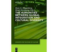 Hans G. Kippenb The Humanities between Global Integration and (Copertina rigida)
