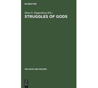 Hans G. Kippenberg Struggles of Gods (Copertina rigida) Religion and Reason