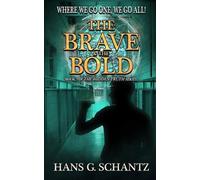 Hans G Schantz The Brave and the Bold (Tascabile) Hidden Truth