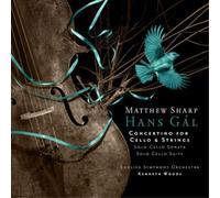 Gal, Hans/ Sharp, Matthew/ Woods, Kenneth - Hans Gal: Concertino For Cello & String Orchestra