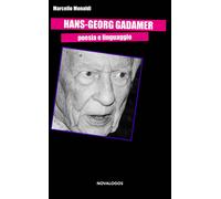 Hans-Georg Gadamer. Poesia e linguaggio - [Novalogos]