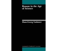 Hans-Georg Gadamer Reason in the Age of Science (Tascabile)