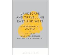 Hans-Georg Moe Landscape and Travelling East and West: A Philosophi (Tascabile)