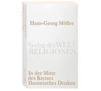Hans-Georg Möll In der Mitte des Kreises. Daoistisches Denken (Verla (Tascabile)