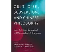 Hans-Georg Moeller Critique, Subversion, and Chinese Philosophy (Tascabile)