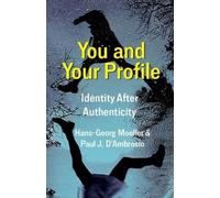 Hans-Georg Moeller Paul J. D'Ambrosio You and Your Profile (Copertina rigida)
